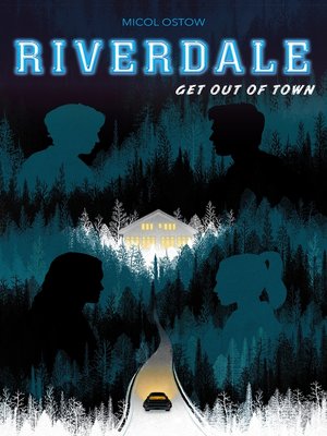 cover image of Riverdale--Get out of town (2e roman officiel dérivé de la série Netflix)